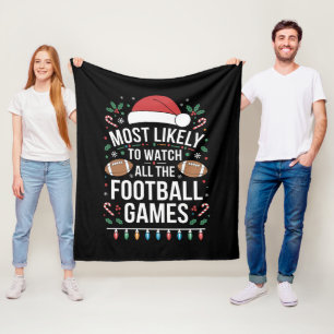 Most Likely To Watch All The Football Games Xmas Fleece Blanket