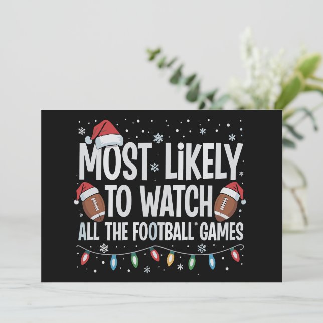 Most Likely To Watch All The Football Games Xmas Holiday Card (Standing Front)