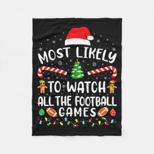 Most Likely To Watch All The Football Games Xmas M Fleece Blanket