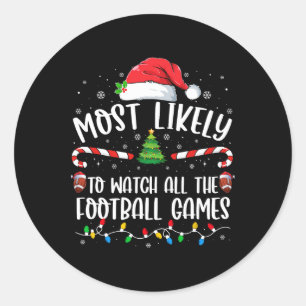 Most Likely To Watch All The Footbyll Games Christ Classic Round Sticker