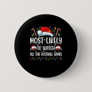 Most Likely To Watch All The Footll Games Christma 6 Cm Round Badge