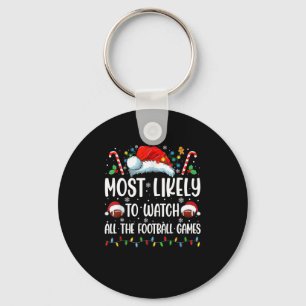 Most Likely To Watch All The Footll Games Christma Key Ring