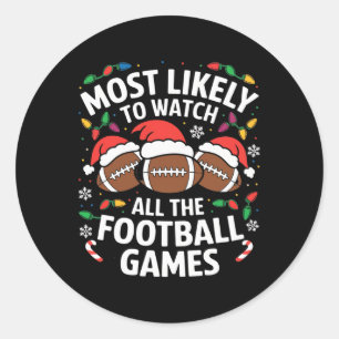 Most Likely To Watch All The Footll Games Matching Classic Round Sticker