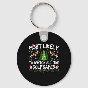 Most Likely To Watch All The Golf Games Christmas Key Ring