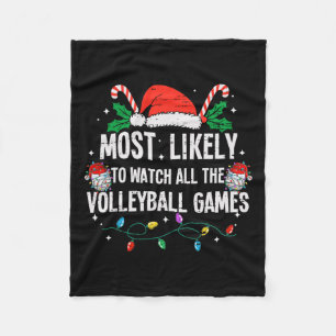 Most Likely To Watch All The Volleyball Games Chri Fleece Blanket