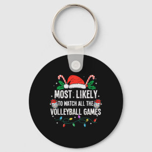 Most Likely To Watch All The Volleyball Games Chri Key Ring