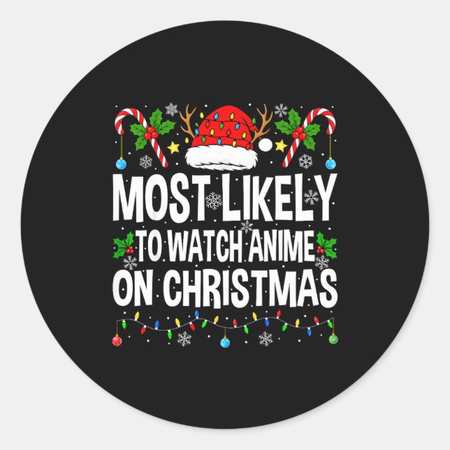 Most Likely To Watch Anime On Christmas Cool Anime Classic Round Sticker (Front)