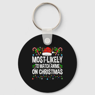 Most Likely To Watch Anime On Christmas Cool Anime Key Ring