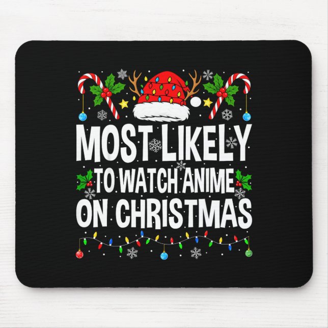 Most Likely To Watch Anime On Christmas Cool Anime Mouse Mat (Front)