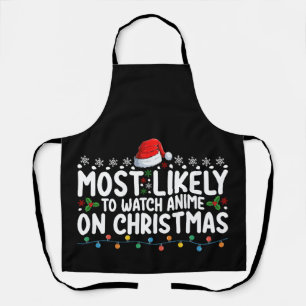 Most Likely To Watch Anime On Christmas Family Apron