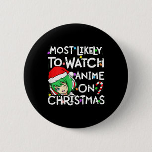 Most Likely To Watch Anime On Christmas Santa Hat  6 Cm Round Badge