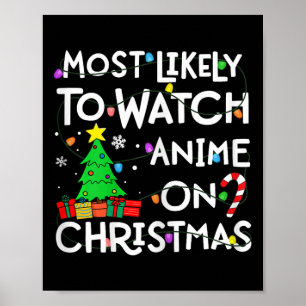 Most Likely To Watch Anime On Christmas Santa Hat Poster