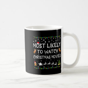 Most Likely To Watch Christmas Movies Family Chris Coffee Mug