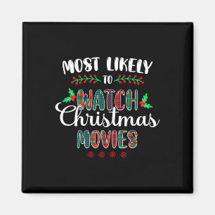 Most Likely To Watch Christmas Movies Funny Family Magnet