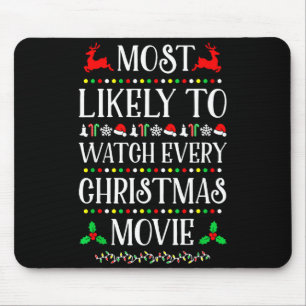 Most Likely To Watch Every Christmas Movie Christm Mouse Mat