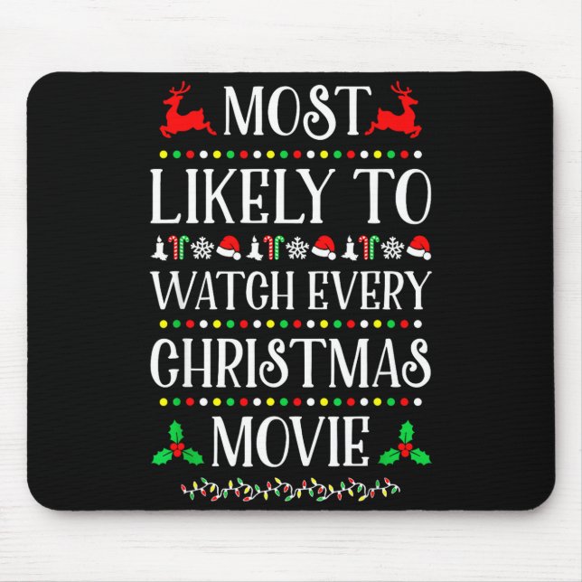 Most Likely To Watch Every Christmas Movie Christm Mouse Mat (Front)