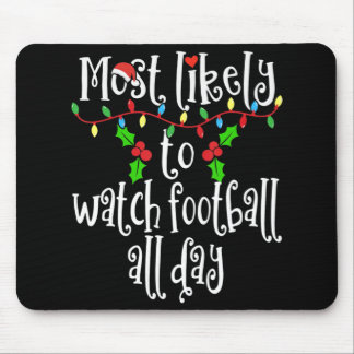 Most Likely To Watch Football All Day Matching Fam Mouse Mat