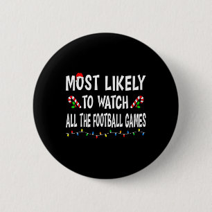 Most Likely To Watch Football Games Funny Family C 6 Cm Round Badge