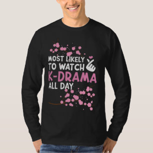 Most Likely To Watch K-Drama Funn Korean Drama Kdr T-Shirt