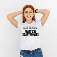 Most Likely To Watch Scart Movies Funny Halloween
