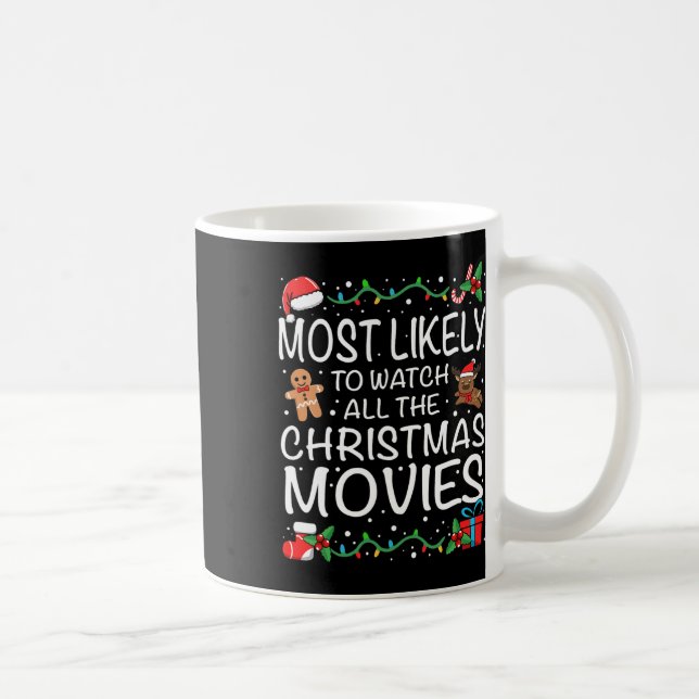 Most Likely To Watch The Christmas Movies Family C Coffee Mug (Right)