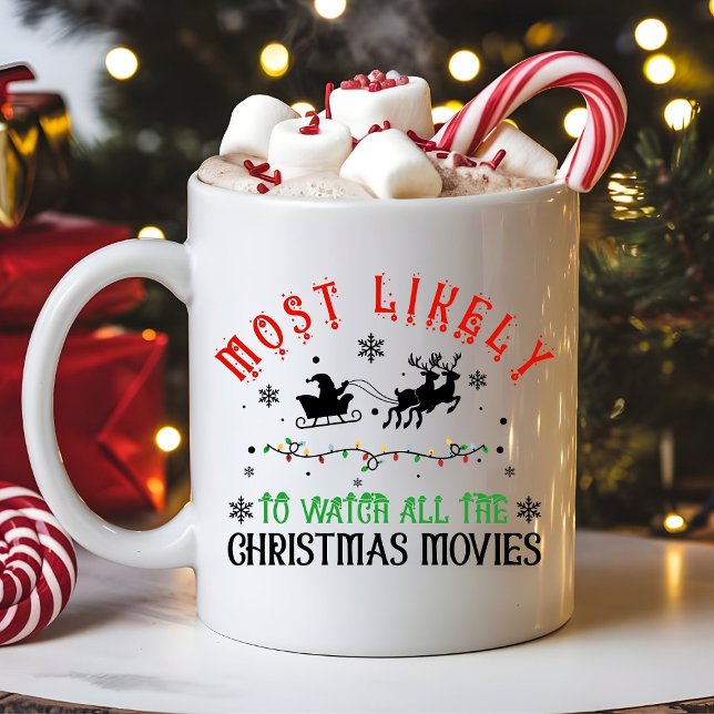 Most Likely to Watch the Christmas Movies Funny Coffee Mug (Creator Uploaded)