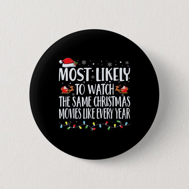 Most Likely to Watch The Same Christmas Movies Chr 6 Cm Round Badge (Front)