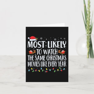 Most Likely to Watch The Same Christmas Movies Chr Card