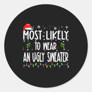 Most Likely To Wear An Ugly Sweater Xmas Christmas Classic Round Sticker
