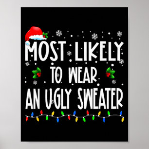 Most Likely To Wear An Ugly Sweater Xmas Christmas Poster