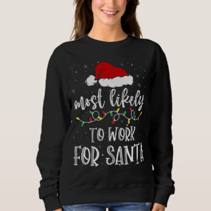 Most Likely To Work For Santa Hat Xmas Lights Sweatshirt
