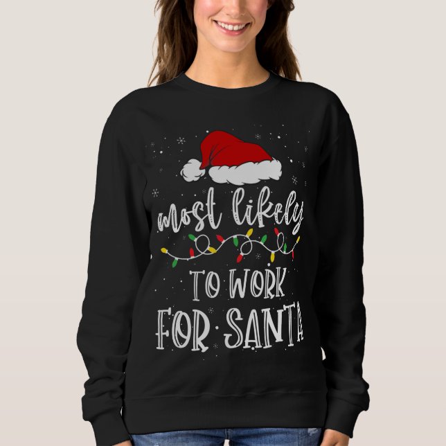 Most Likely To Work For Santa Hat Xmas Lights Sweatshirt (Front)