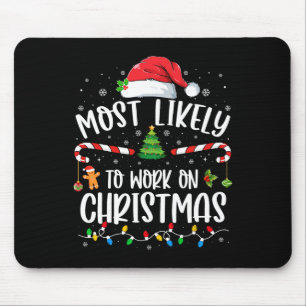 Most Likely To Work On Christmas Family Matching P Mouse Mat