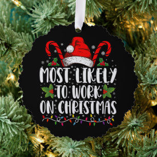 Most Likely To Work On Christmas Family Matching  Tree Decoration Card