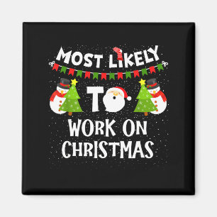 Most Likely To Work On Christmas Funny Xmas Matchi Magnet