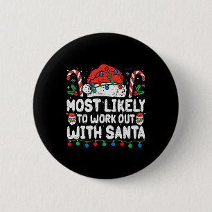 Most Likely To Work Out With Santa Christmas Xmas 6 Cm Round Badge