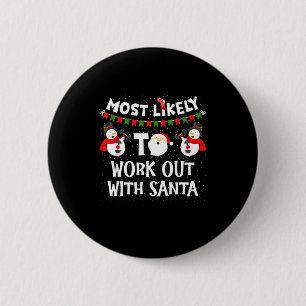 Most Likely To Work Out With Santa Family Christma 6 Cm Round Badge