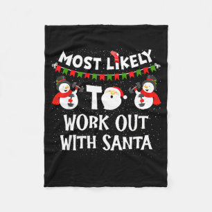 Most Likely To Work Out With Santa Family Christma Fleece Blanket