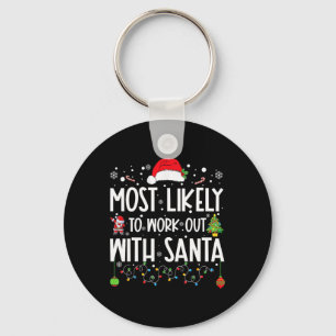 Most Likely To Work Out With Santa Family Christma Key Ring