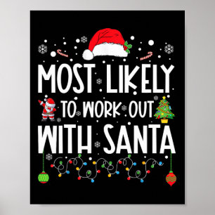 Most Likely To Work Out With Santa Family Christma Poster