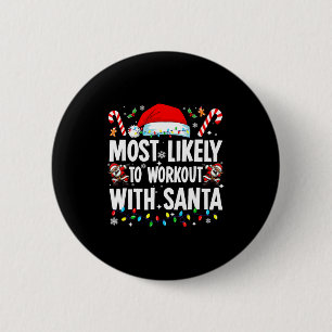 Most Likely To Work Out With Santa Funny Family Ch 6 Cm Round Badge