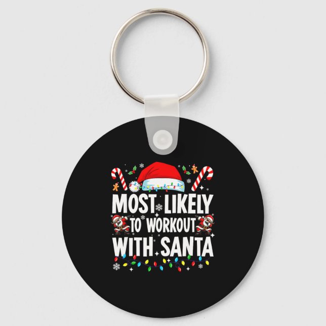 Most Likely To Work Out With Santa Funny Family Ch Key Ring (Front)