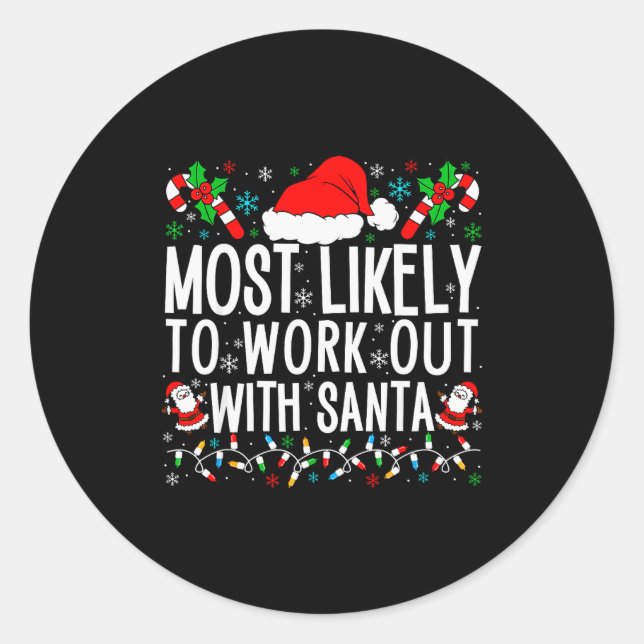 Most Likely To Work Out With Santa Matching Family Classic Round Sticker (Front)