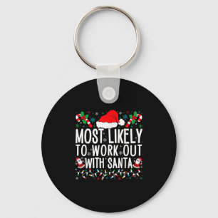 Most Likely To Work Out With Santa Matching Family Key Ring