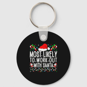 Most Likely To Work Out With Santa Matching Family Key Ring