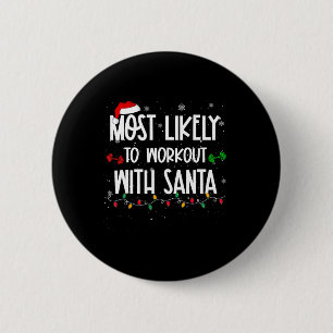 Most Likely To Workout With Santa Fun Christmas Fi 6 Cm Round Badge