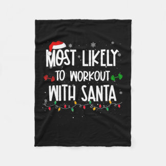 Most likely to workout with santa fun christmas fi fleece blanket