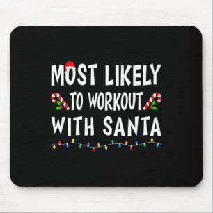 Most Likely To Workout With Santa Funny Family Chr Mouse Mat