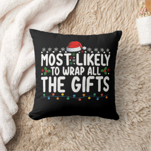 Most Likely To Wrap All The Gifts Christmas Family Cushion