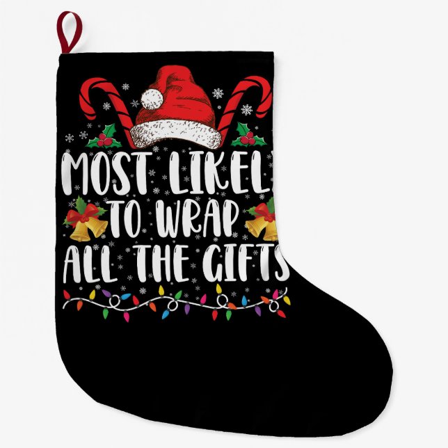 Most Likely To Wrap All The Gifts Christmas Family Large Christmas Stocking (Front)